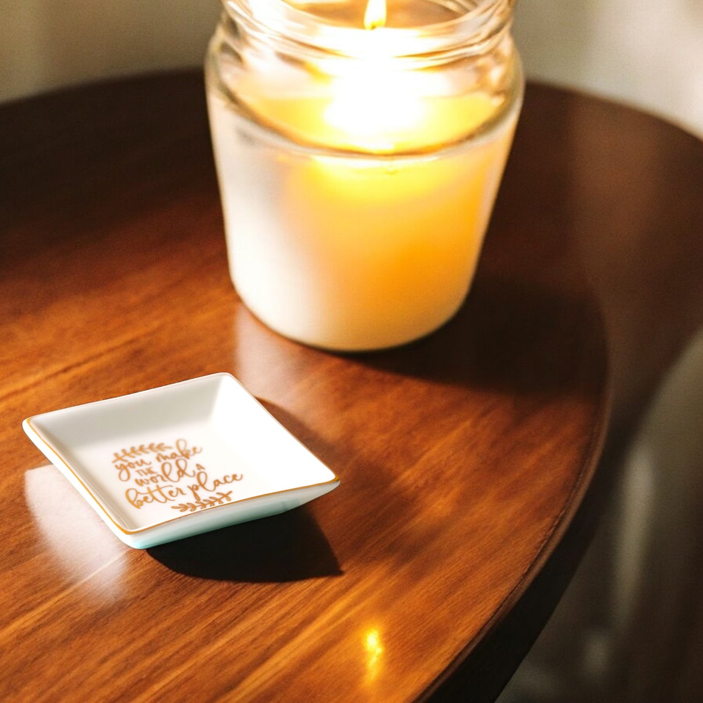 "You make the world a better place" Message ring dish