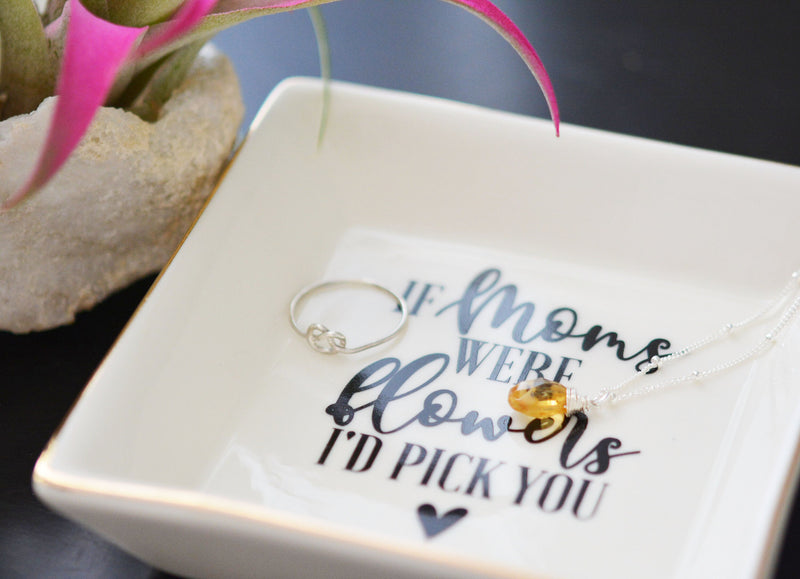 "If Moms were Flowers I'd Pick You" Message Ring Dish