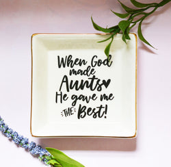 " When God made Aunts He gave me the Best" Message Ring Dish