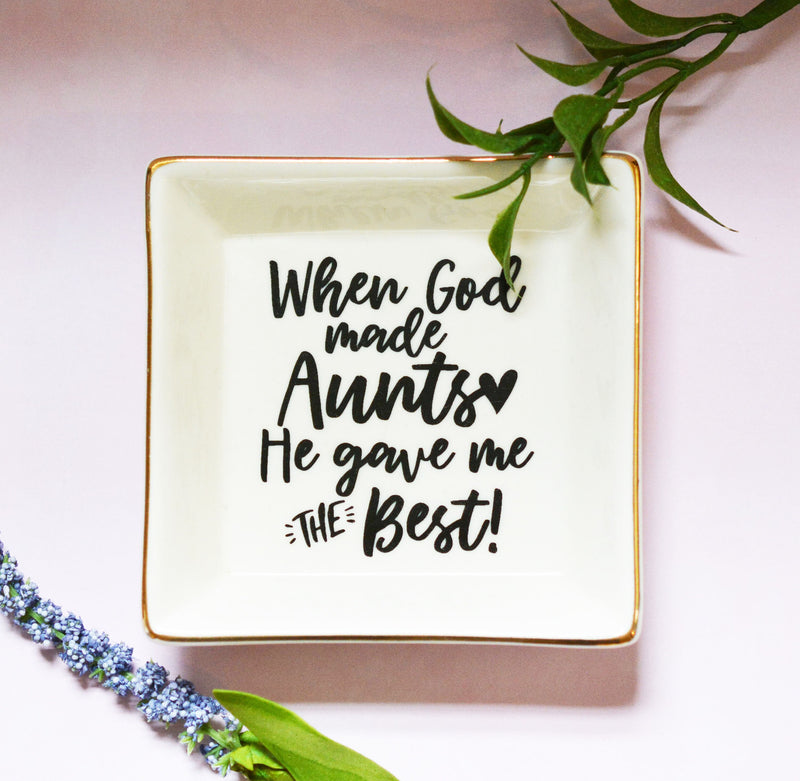 " When God made Aunts He gave me the Best" Message Ring Dish