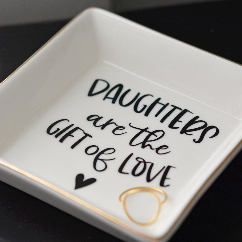 "Daughters are the Gift of Love" Message Ring Dish