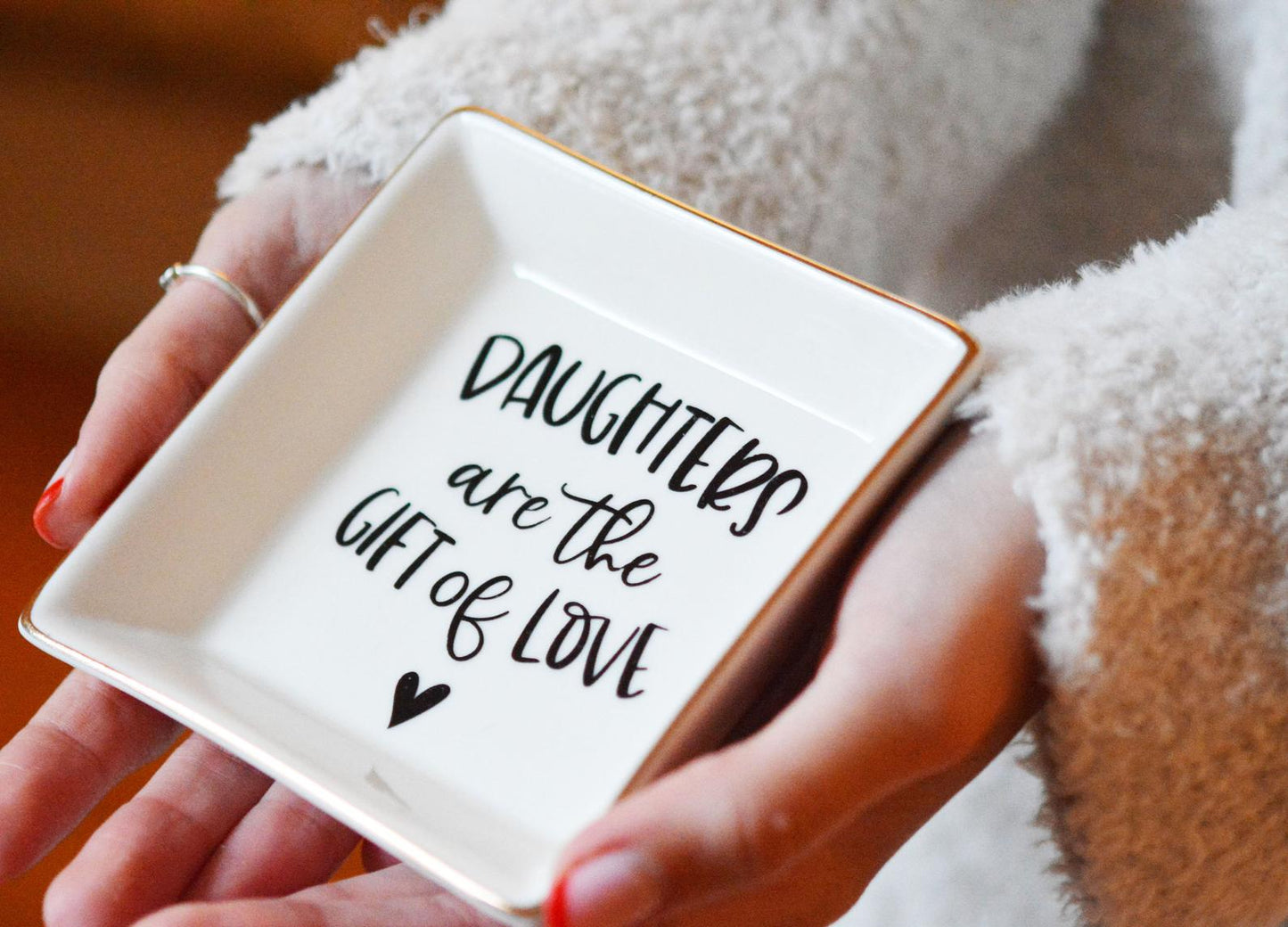 "Daughters are the Gift of Love" Message Ring Dish